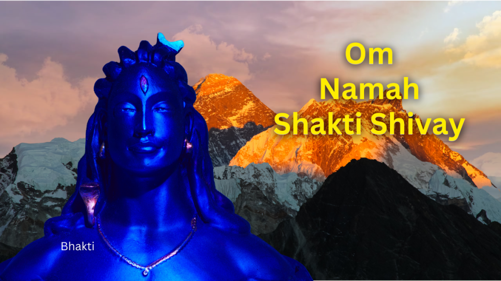 Om Namah Shakti Shivay